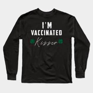 I'm Vaccinated kisser Long Sleeve T-Shirt